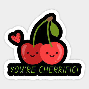 You're cherrific! Sticker